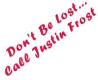 Don't Be Lost...Call Justin Frost